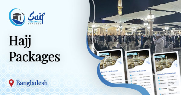 Hajj packages from Bangladesh | Best deals 2026-2027