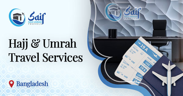 Hajj & Umrah travel services in Bangladesh