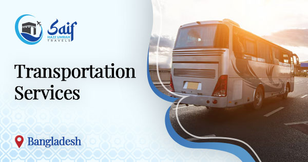 Transportation Services in Umrah Packages from Bangladesh